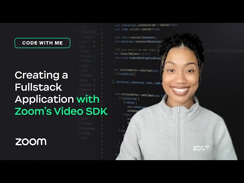 Developer Platform - Code with Me: Creating a Fullstack Application with Zoom’s Video SDK