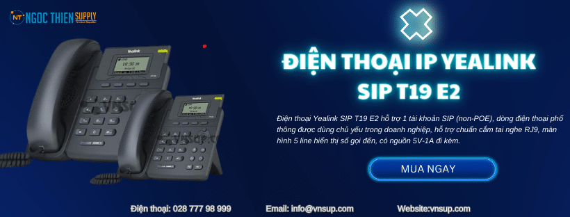 Điện thoại IP Yealink SIP T19 E2