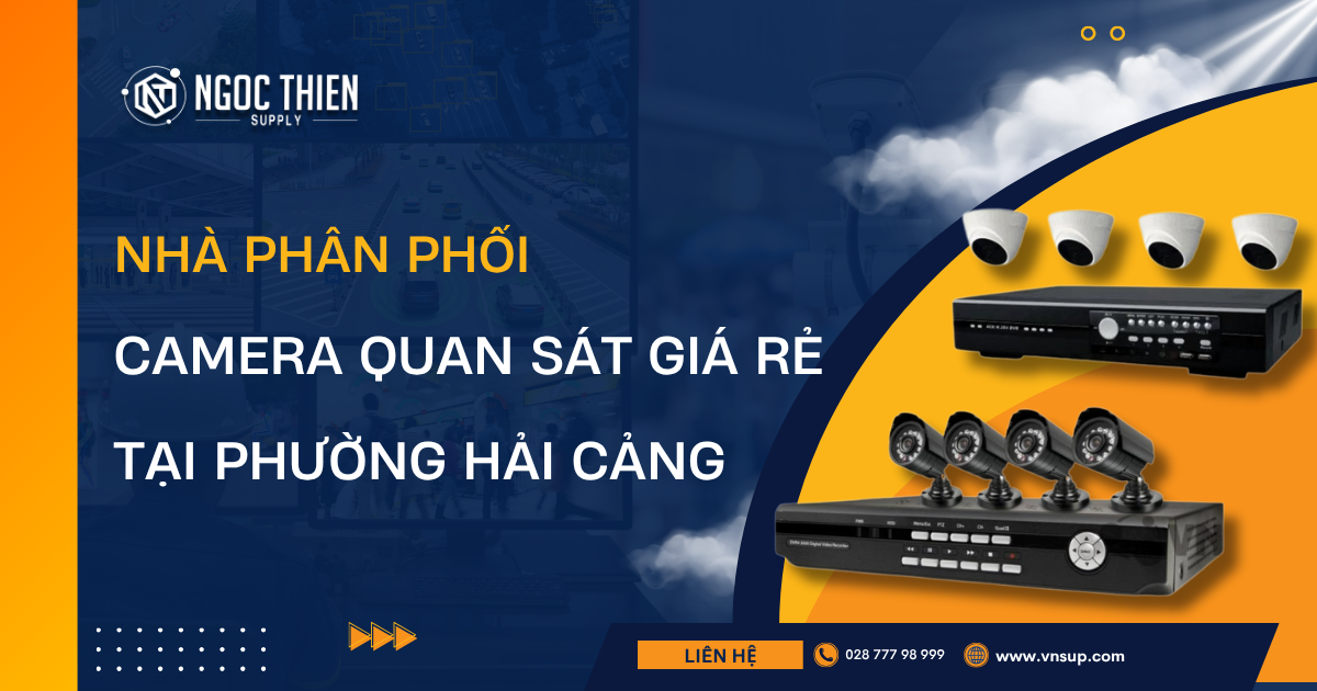 Nhà phân phối camera quan sát giá rẻ tại Phường Hải Cảng