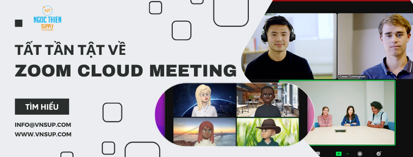 Tất tần tật về Zoom Cloud Meeting