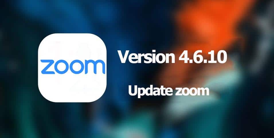 Bản cập nhật zoom phiên bản 4.6.10