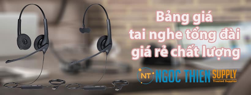 Bảng giá tai nghe tổng đài giá rẻ chất lượng năm 2021