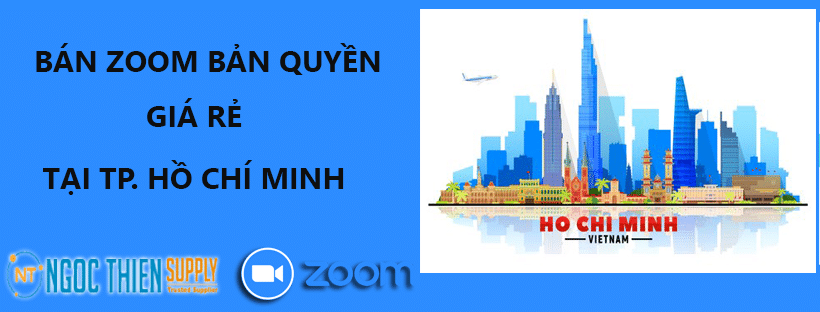 Bán Zoom bản quyền giá rẻ nhất tại TP.Hồ Chí Minh