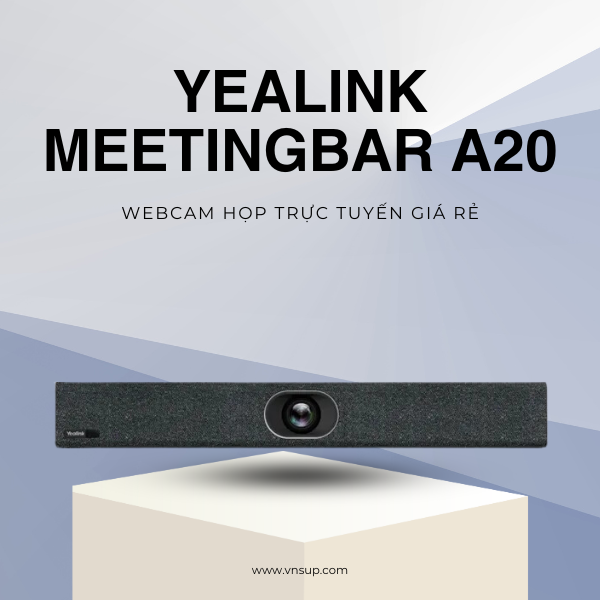 Webcam họp trực tuyến giá rẻ Yealink MeetingBar A20