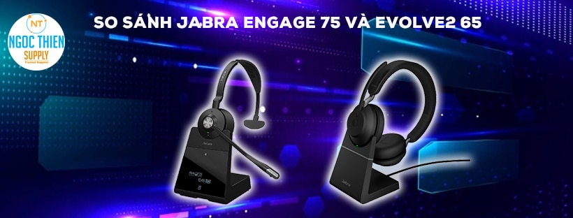 So sánh Jabra Engage 75 và Evolve2 65