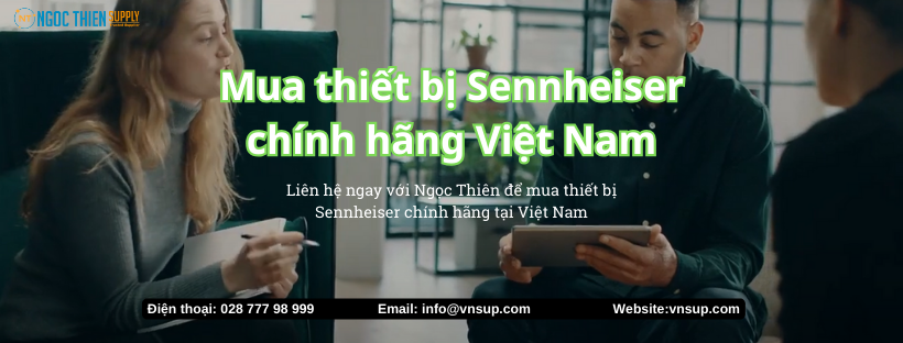 Mua thiết bị Sennheiser chính hãng Việt Nam