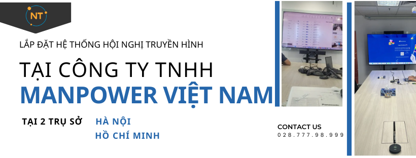 Lắp đặt hệ thống hội nghị truyền hình tại Công ty TNHH Manpower Việt Nam