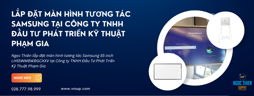 Lắp đặt màn hình tương tác Samsung tại Công ty TNHH Đầu Tư Phát Triển Kỹ Thuật Phạm Gia