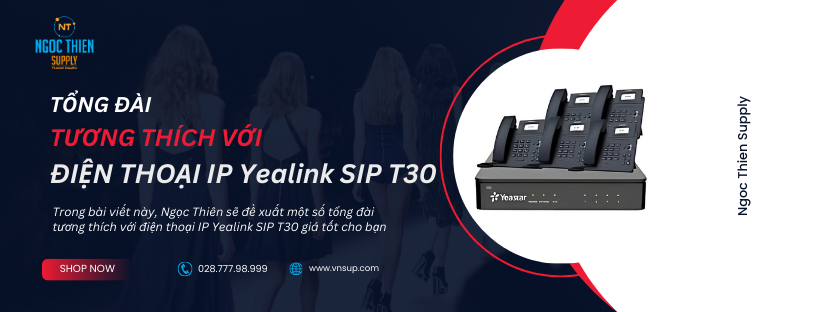 Những tổng đài tương thích với điện thoại IP Yealink SIP T30