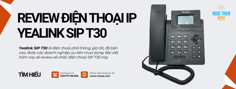 Review điện thoại IP Yealink SIP T30