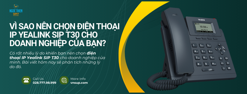 chọn điện thoại IP Yealink SIP T30 cho doanh nghiệp