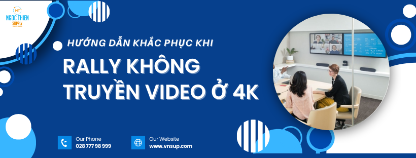 Hướng dẫn khắc phục khi Rally không truyền video ở 4k