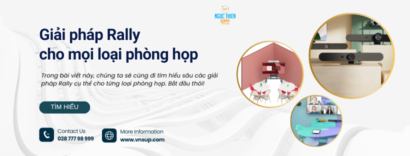 Giải pháp Rally cho mọi loại phòng họp