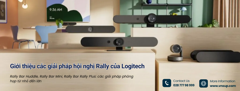 Giới thiệu các giải pháp hội nghị Rally của Logitech