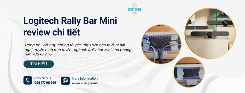 Logitech Rally Bar Mini review chi tiết