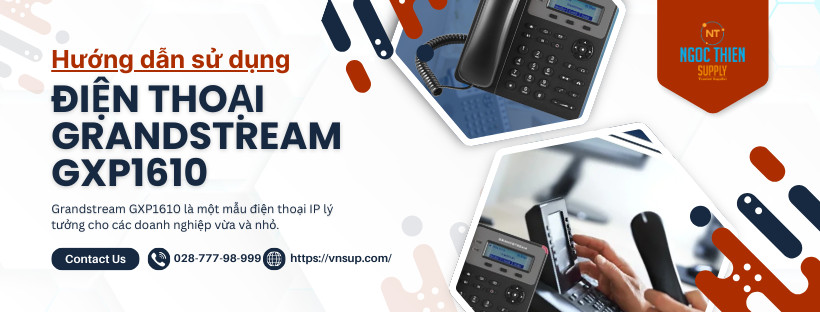 hướng dẫn sử dụng điện thoại grandstream gxp1610