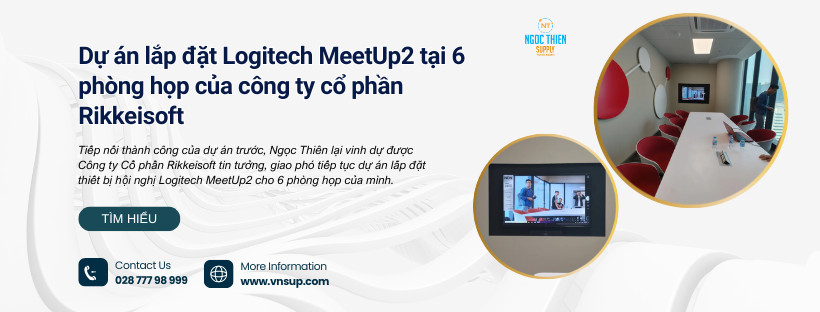 Dự án lắp đặt Logitech MeetUp2 tại 6 phòng họp của công ty cổ phần Rikkeisoft