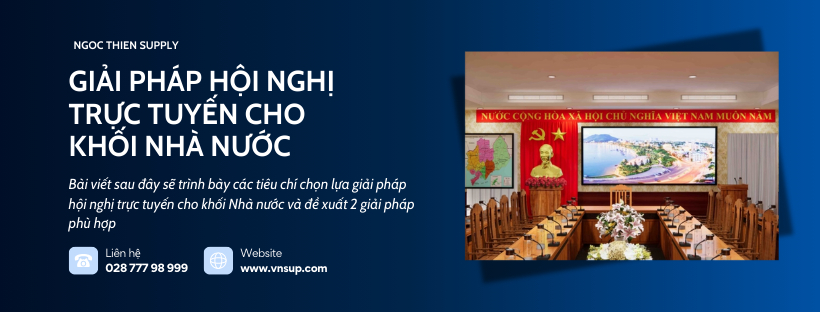 Giải pháp hội nghị trực tuyến cho khối Nhà nước