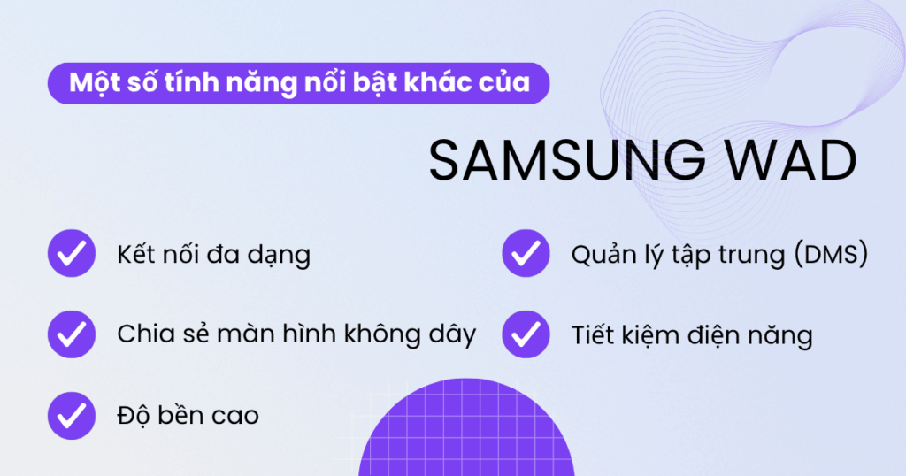 Một số tính năng nổi bật khác của Samsung WAD