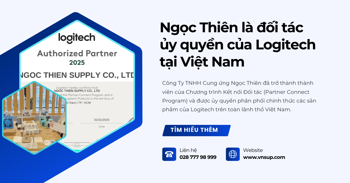 Ngọc Thiên là đối tác ủy quyền của Logitech tại Việt Nam