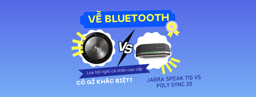 Jabra Speak 710 vs Poly Sync 20 so sánh về phiên bản bluetooth