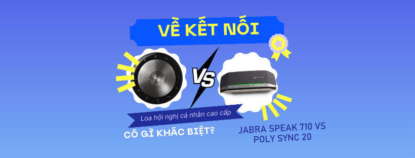 Jabra Speak 710 vs Poly Sync 20 khác biệt về kết nối