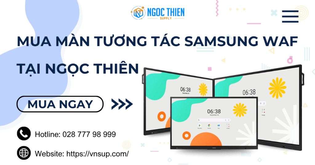 Mua màn tương tác Samsung chính hãng tại Ngoc Thien Supply