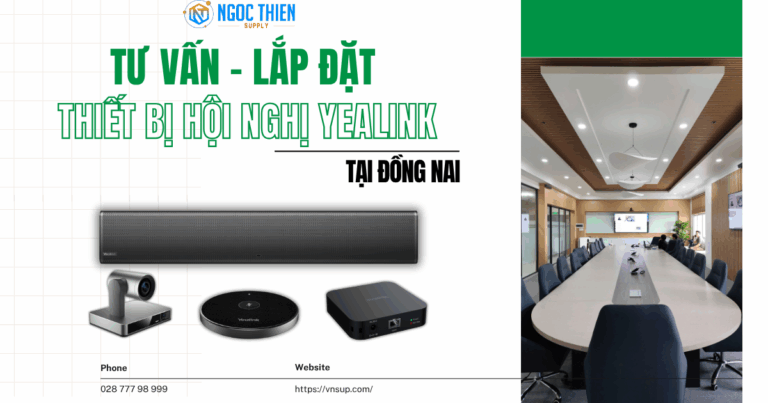 Dự án tư vấn lắp đặt thiết bị hội nghị Yealink tại Đồng Nai