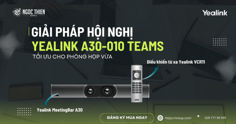 Giải pháp hội nghị Yealink A30-010 Teams tối ưu cho phòng họp vừa