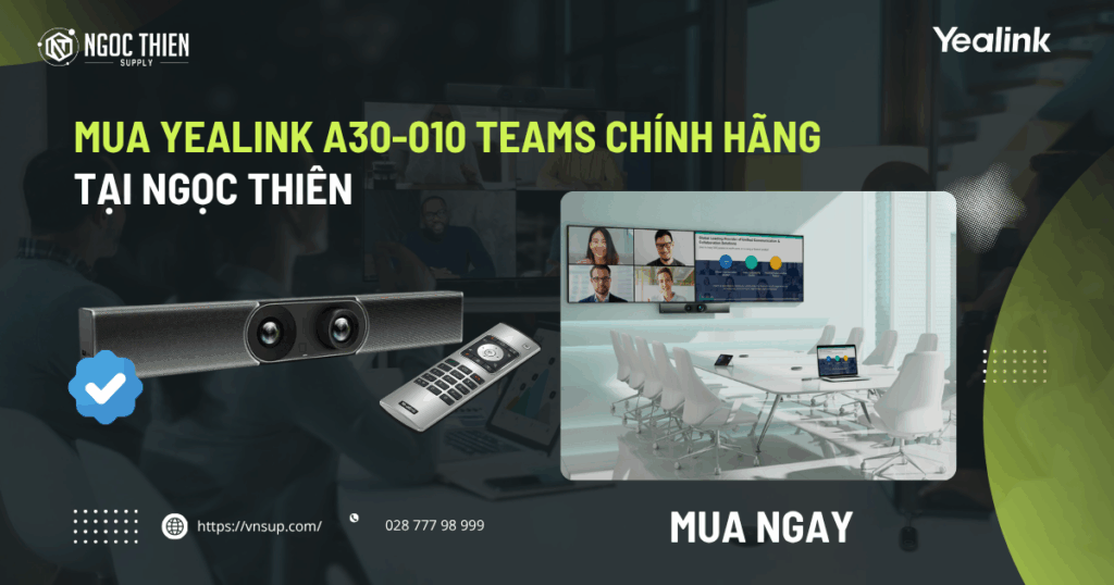 Mua Yealink A30-010 Teams chính hãng tại Ngọc Thiên