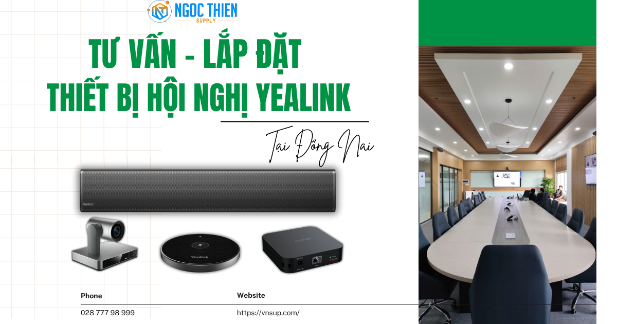 Tư vấn lắp đặt thiết bị hội nghị Yealink tại Đồng Nai