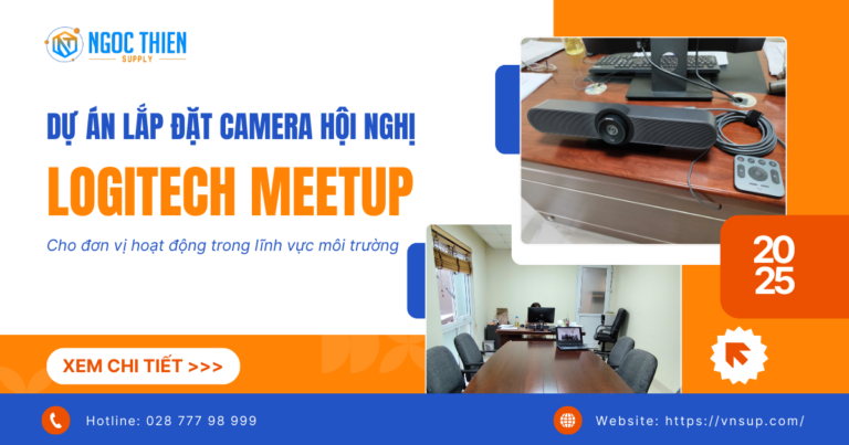 Dự án lắp đặt camera hội nghị Logitech Meetup cho đơn vị lĩnh vực môi trường