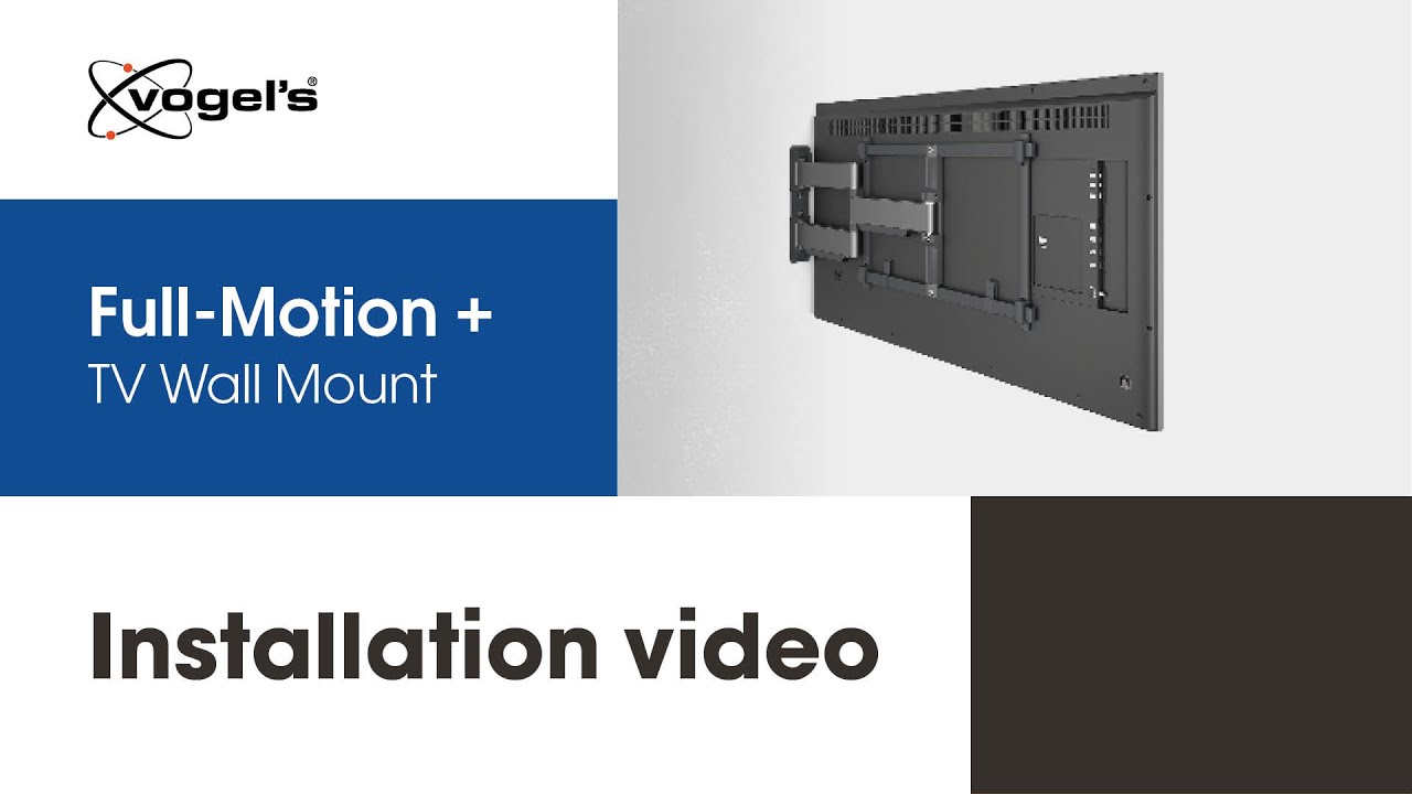 How to install your large high-end TV with Full-Motion+ ELITE  TV Wall Mount| Vogel's