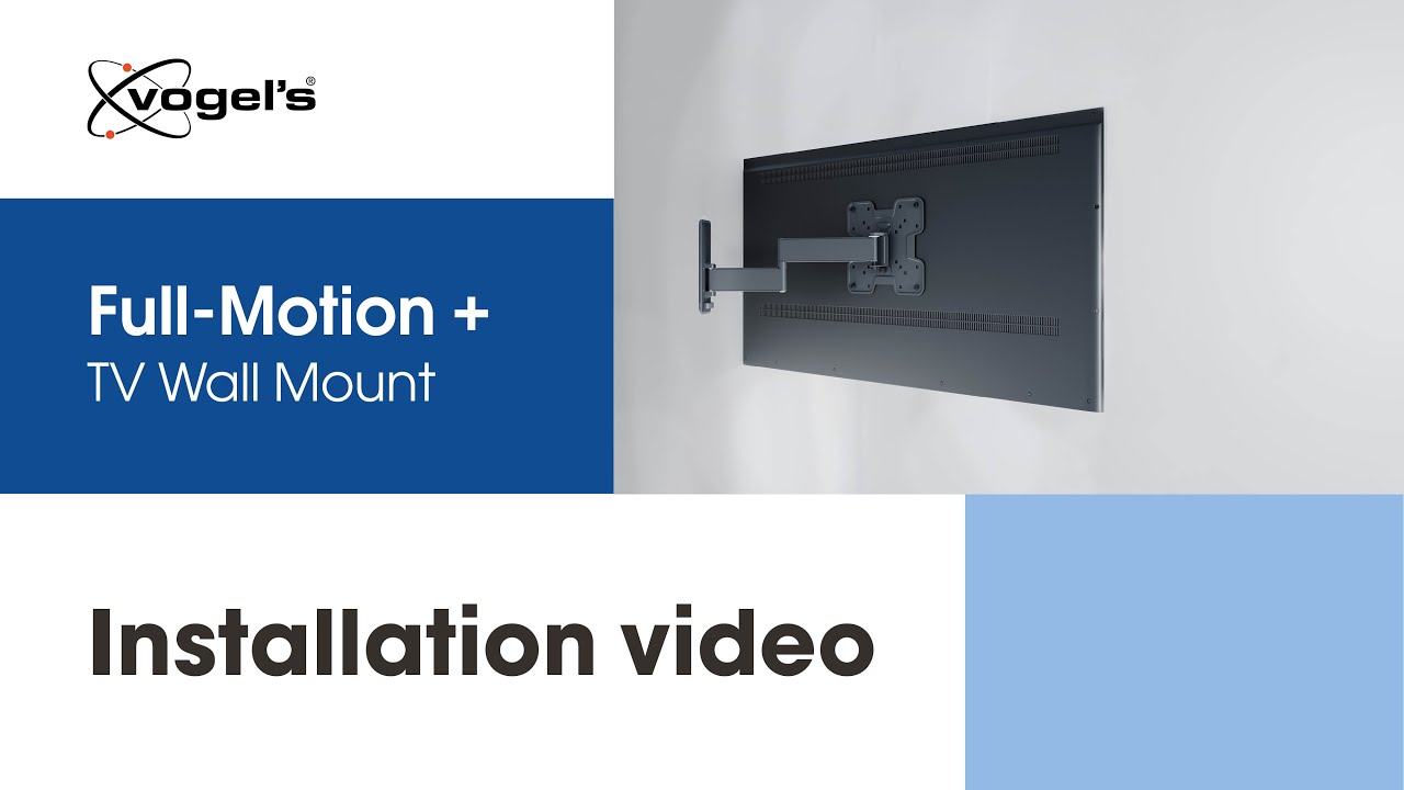 How to install your Full-Motion TV Wall Mount | COMFORT, stylish and secure | Vogel's