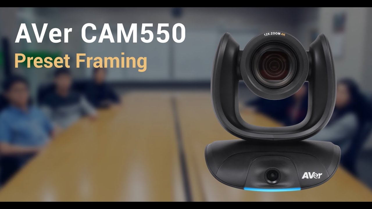 AVer CAM550 Quality Video | Preset Framing