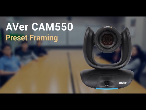 AVer CAM550 Quality Video | Preset Framing