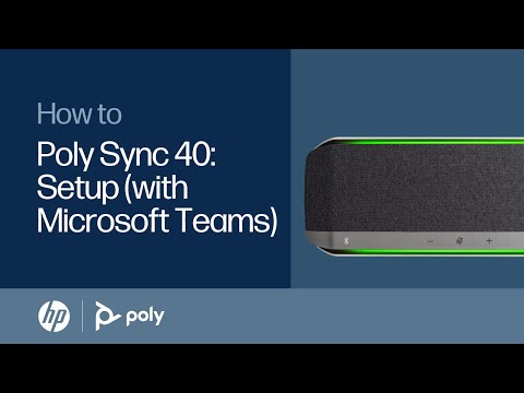 Poly Sync 40: Setup (with Microsoft Teams) | HP Support