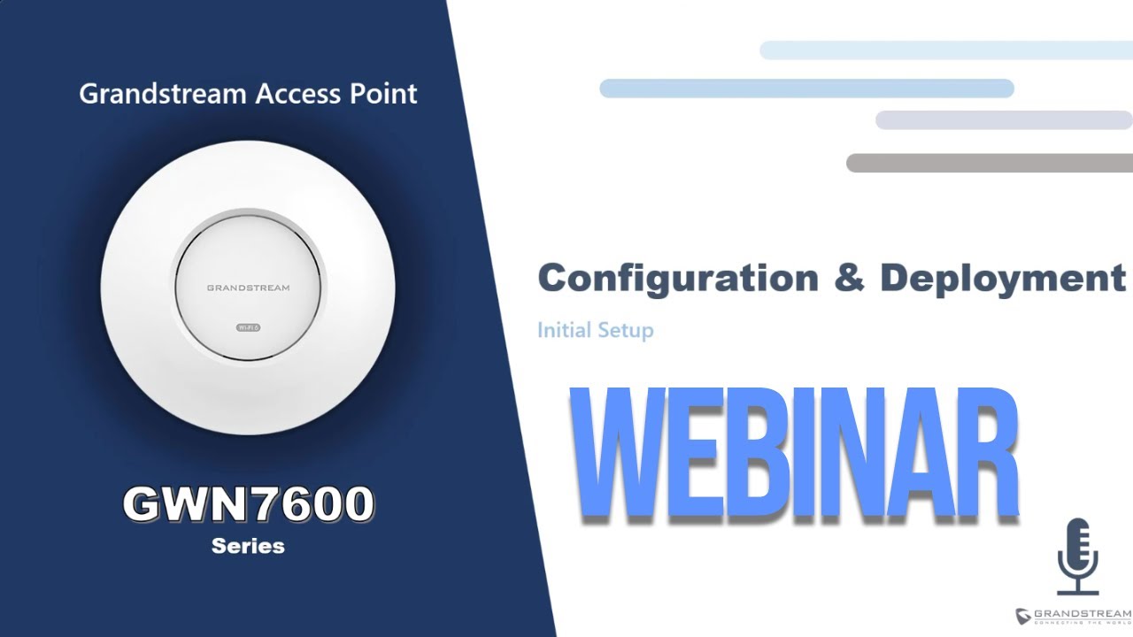 GWN Configuration and Deployment Webinar - October 26, 2022