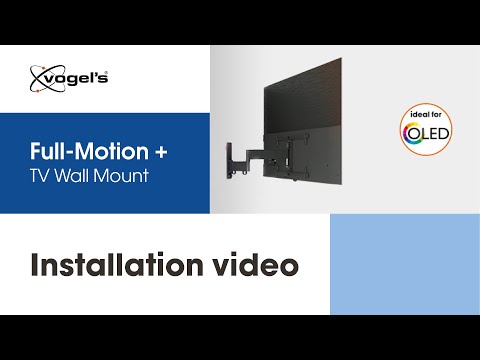 How to install your Full-Motion+ OLED TV Wall Mount | COMFORT, stylish and secure | Vogel's