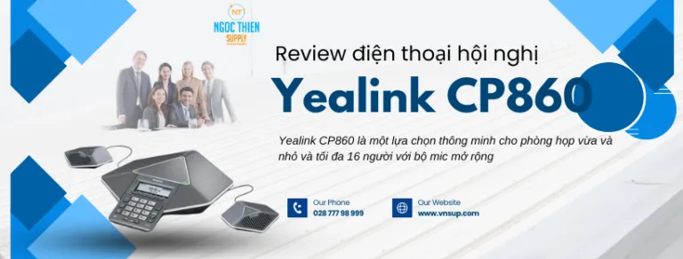 Review điện thoại hội nghị Yealink CP860
