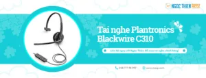 Tai nghe Plantronics Blackwire C310