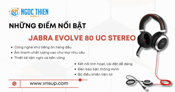 Những điểm nổi bật của Jabra Evolve 80 UC Stereo