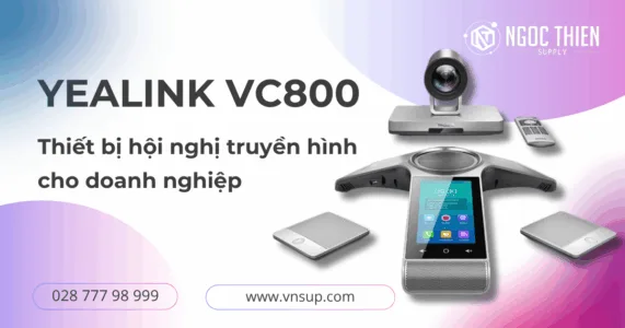 Yealink VC800 - Thiết bị hội nghị truyền hình cho doanh nghiệp