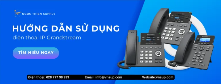 Hướng dẫn sử dụng điện thoại IP Grandstream