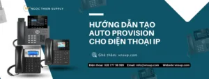 tạo Auto PROVISION cho điện thoại IP