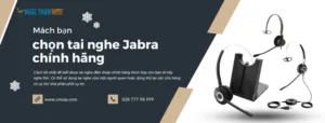 chọn tai nghe Jabra chính hãng