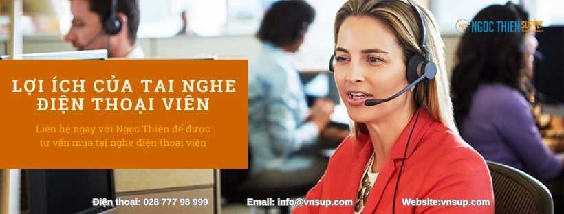 Lợi ích của tai nghe điện thoại viên