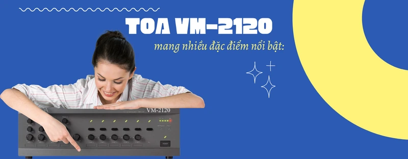 đặc điểm bộ khuếch đại vm-2120