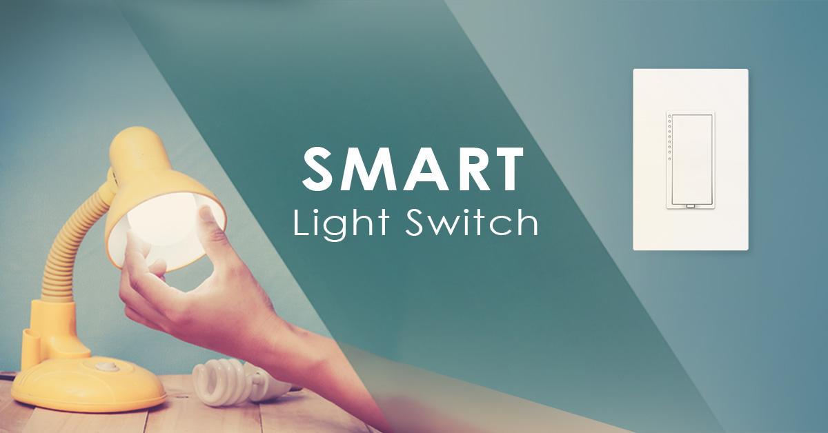 isi img blg 804002676 smart light switch 1200x628 1a 2018 9 26 Tại sao chuyển sang đèn thông minh