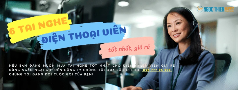 6 mẫu tai nghe tốt nhất cho điện thoại viên giá rẻ